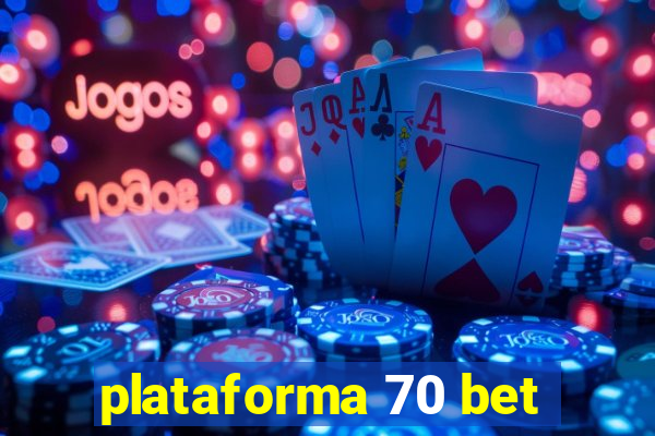 plataforma 70 bet